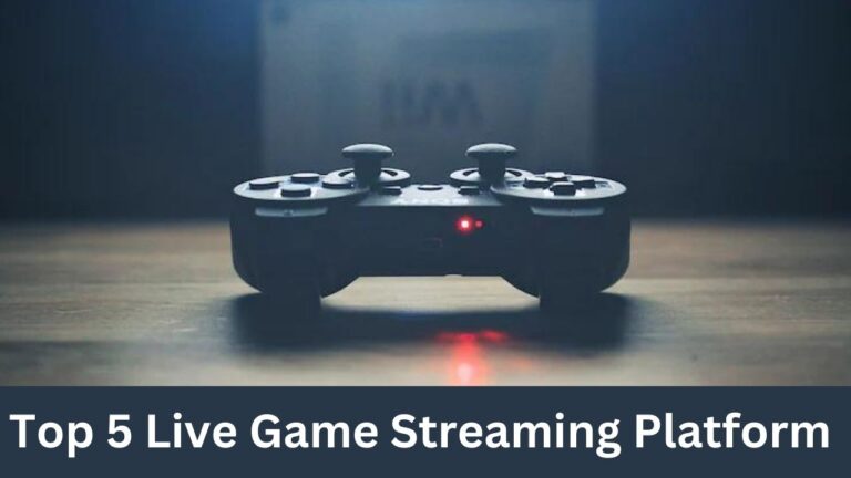 Top Live Game Streaming Platform You Should Know