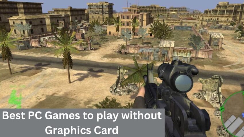 Game Without Sprites Which are the best PC games to play without Graphics Card?