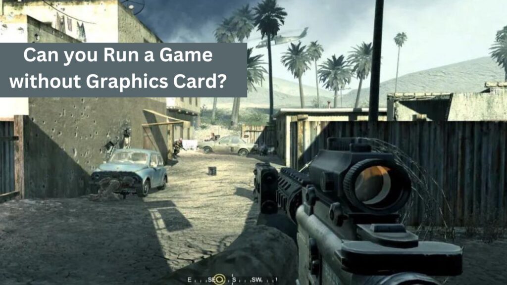 game without graphics card