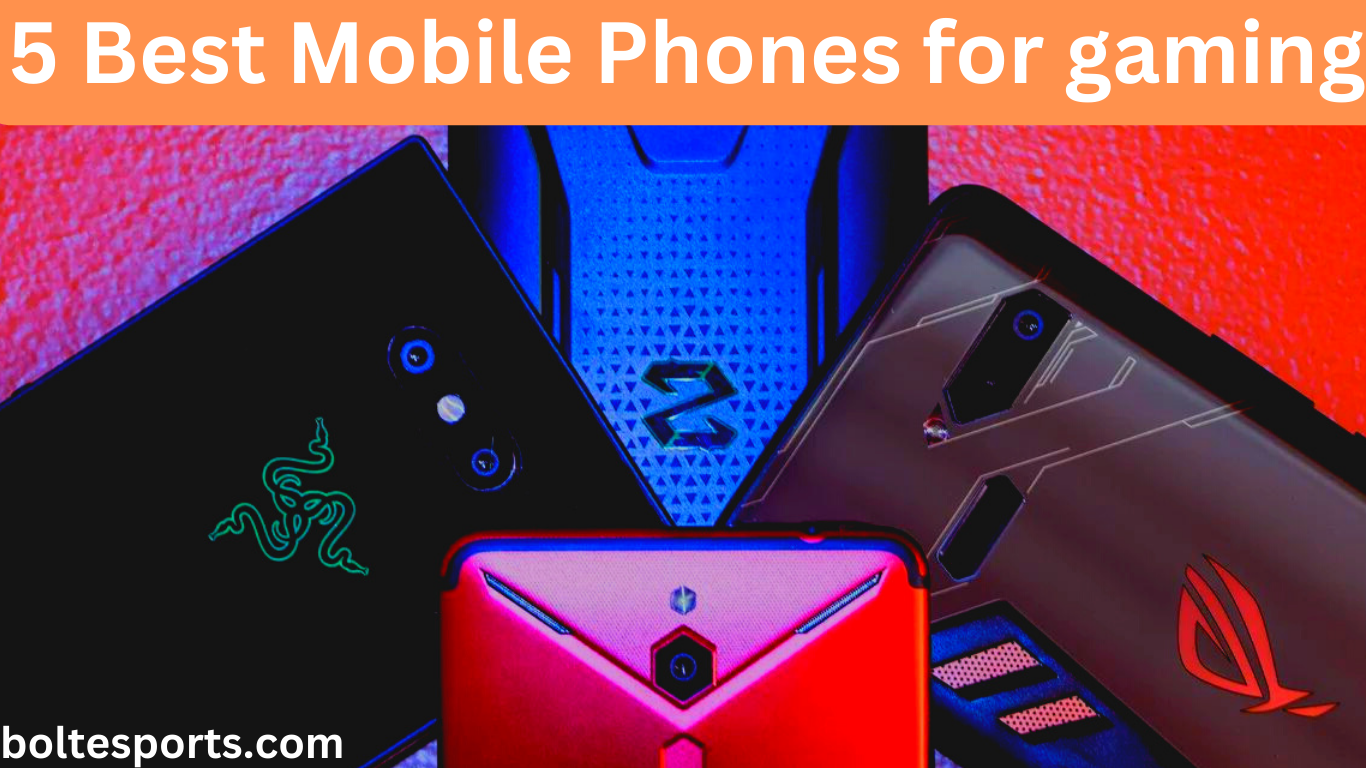 5 Best Mobile Phones for gaming