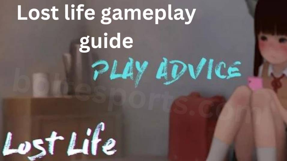 Lost life gameplay guide