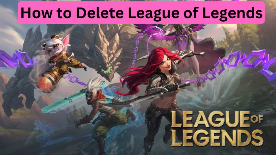 How to Delete League of Legends