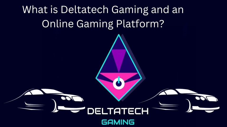What is Deltatech Gaming and an Online Gaming Platform?