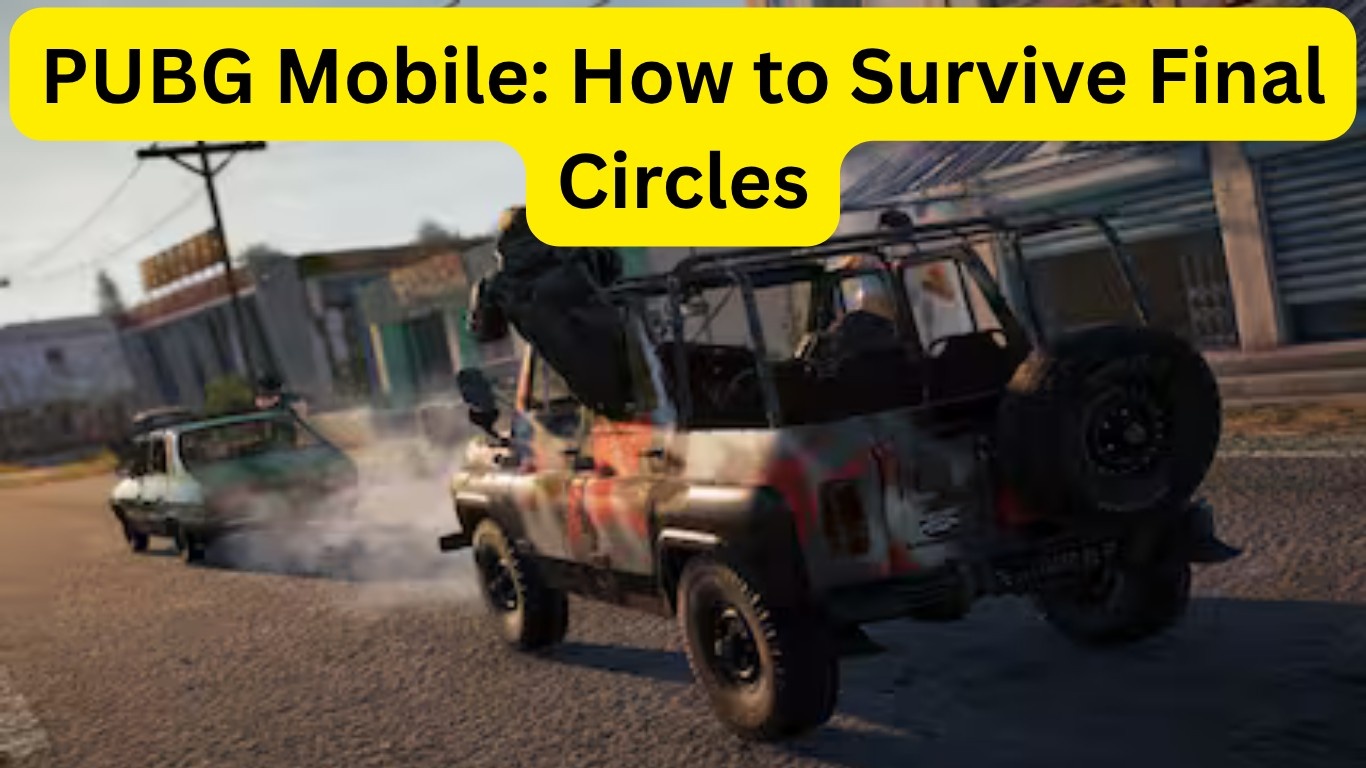 PUBG Mobile: How to Survive Final CirclesPUBG Mobile: How to Survive Final Circles