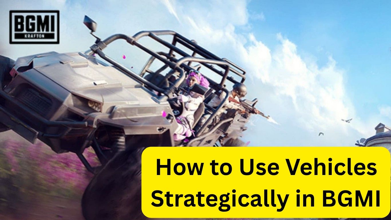 How to Use Vehicles Strategically in BGMI